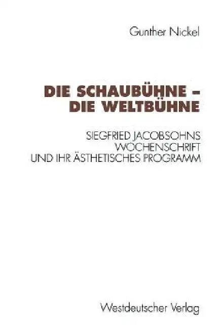 Die Schaubühne -- Die Weltbühne (English, Gunther Nickel)