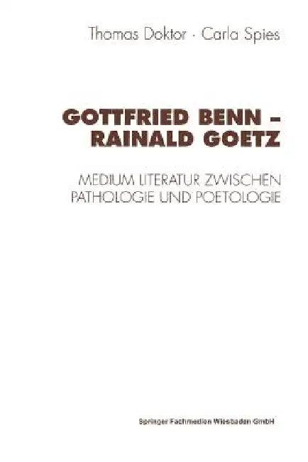 Gottfried Benn -- Rainald Goetz (English, Thomas Doktor | Carla Spies)