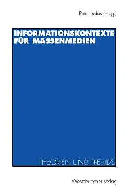 Informationskontexte Für Massenmedien (English, Peter Ludes)