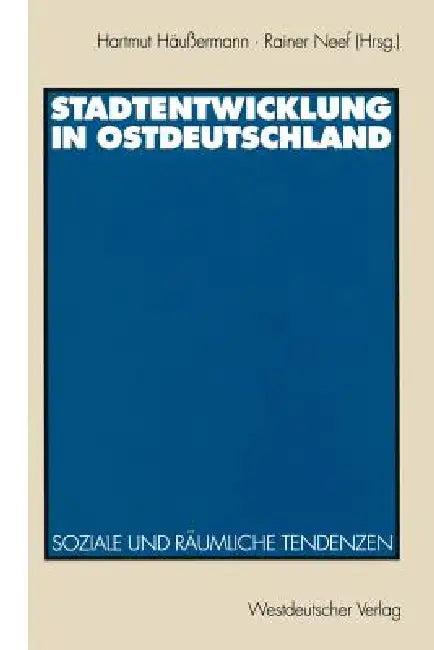 Stadtentwicklung in Ostdeutschland (English, Hartmut Häussermann | Rainer Neef)
