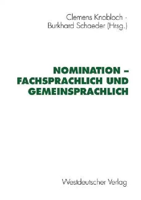 Nomination -- Fachsprachlich Und Gemeinsprachlich (English, Clemens Knobloch | Burkhard Schaeder)