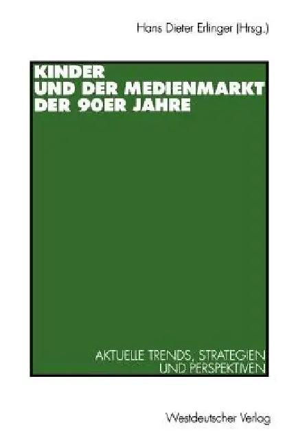 Kinder Und Der Medienmarkt Der 90er Jahre (English, Hans Dieter Erlinger)