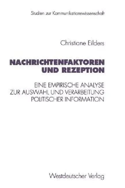 Nachrichtenfaktoren Und Rezeption (English, Christiane Eilders)