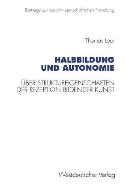 Halbbildung Und Autonomie (English, Thomas Loer)