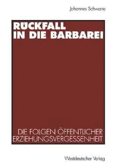 Rückfall in Die Barbarei (English, Johannes Schwarte)