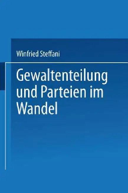 Gewaltenteilung Und Parteien Im Wandel (English, Winfried Steffani)