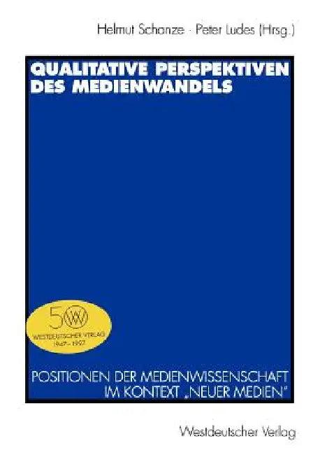 Qualitative Perspektiven Des Medienwandels (English, Helmut Schanze | Peter Ludes)