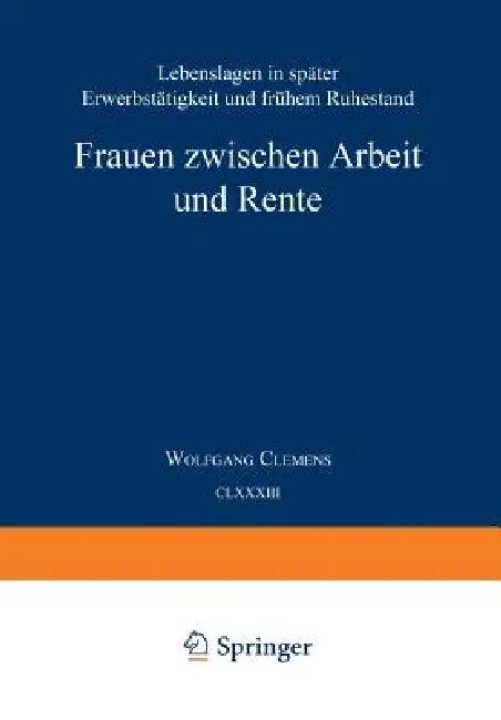 Frauen Zwischen Arbeit Und Rente (English, Wolfgang Clemens)