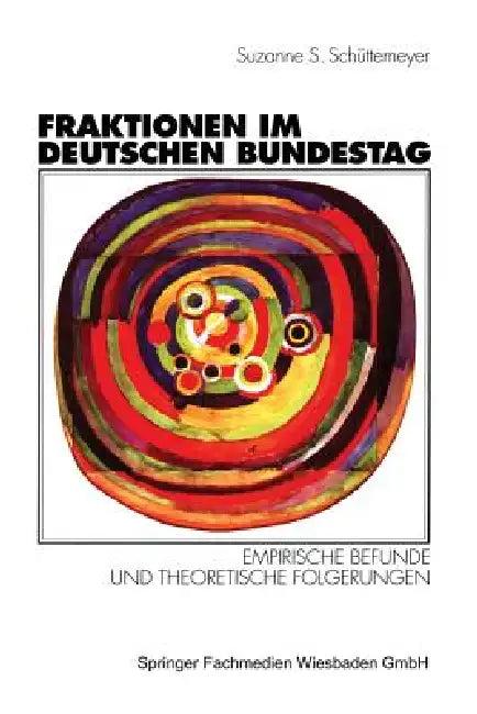 Fraktionen Im Deutschen Bundestag 1949 - 1997 (English, Suzanne S. Schuettemeyer)