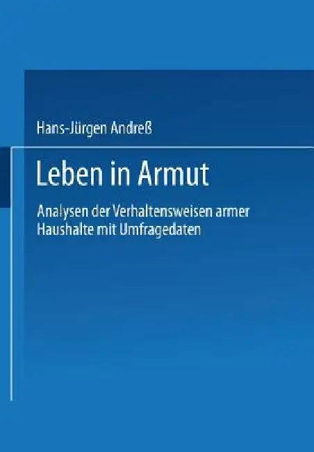 Leben in Armut (English, Hans-Jürgen Andreß | Eckhard Burkatzki | Gero Lipsmeier)