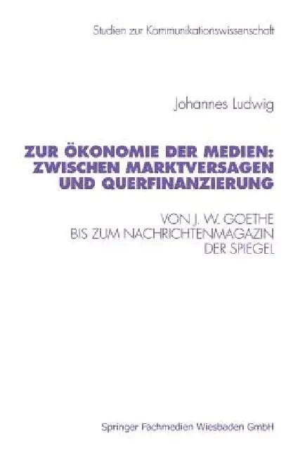 Zur Ökonomie Der Medien (English, Johannes Ludwig)