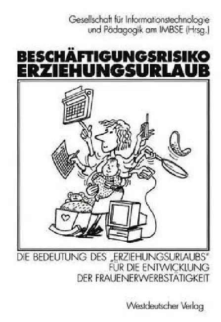 Beschäftigungsrisiko Erziehungsurlaub (English, Gesellschaft Für Informationstechnologie)