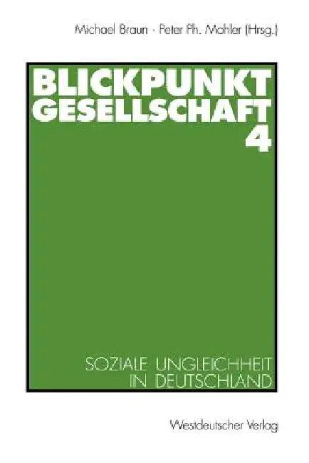 Blickpunkt Gesellschaft 4 (English, Michael Braun | Peter Ph. Mohler)