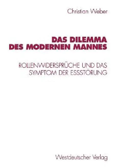 Das Dilemma Des Modernen Mannes (English, Christian Weber)