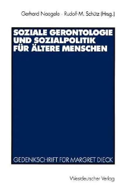 Soziale Gerontologie Und Sozialpolitik Für Ältere Menschen (English, Gerhard Naegele | Rudolf-M Schütz)