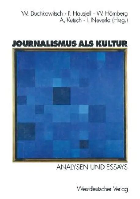 Journalismus ALS Kultur (English, Wolfgang Duchkowitsch | Fritz Hausjell | Walter Hömberg)