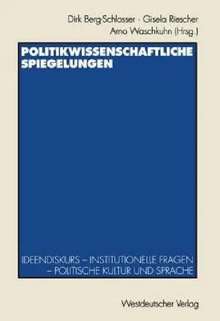 Politikwissenschaftliche Spiegelungen (English, Dirk Berg-Schlosser | Gisela Riescher | Arno Waschkuhn)