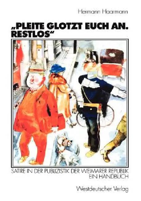 "Pleite Glotzt Euch An. Restlos" (English, Hermann Haarmann | Andrea Klein)
