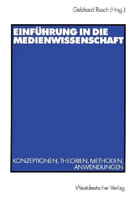Einführung in Die Medienwissenschaft (English, Gebhard Rusch)