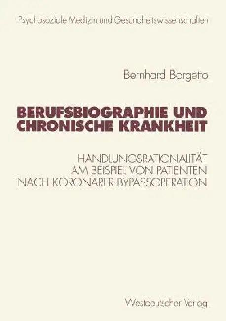 Berufsbiographie Und Chronische Krankheit (English, Bernhard Borgetto | Elmar Brähler | J. Eckert)