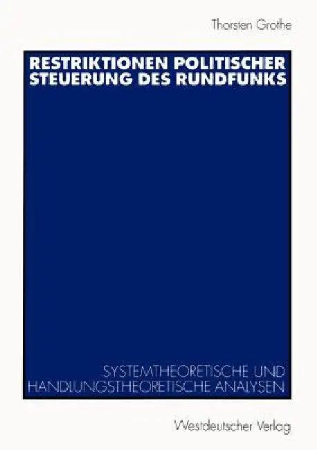 Restriktionen Politischer Steuerung Des Rundfunks (English, Thorsten Grothe)