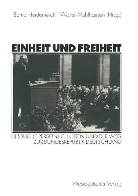 Einheit Und Freiheit (English, Bernd Heidenreich | Walter Mühlhausen)