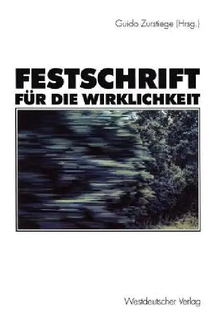 Festschrift Für Die Wirklichkeit (English, Guido Zurstiege)