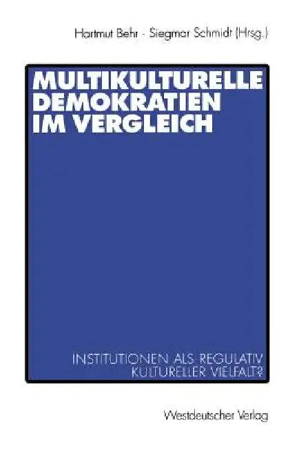 Multikulturelle Demokratien Im Vergleich (English, Hartmut Behr | Siegmar Schmidt)