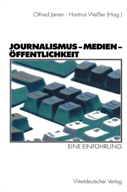 Journalismus -- Medien -- Öffentlichkeit (English, Otfried Jarren | Hartmut Weßler)