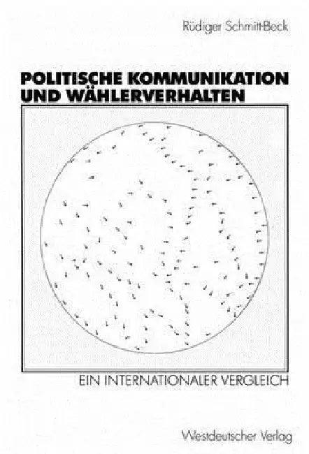 Politische Kommunikation Und Wählerverhalten (English, Rüdiger Schmitt-Beck)