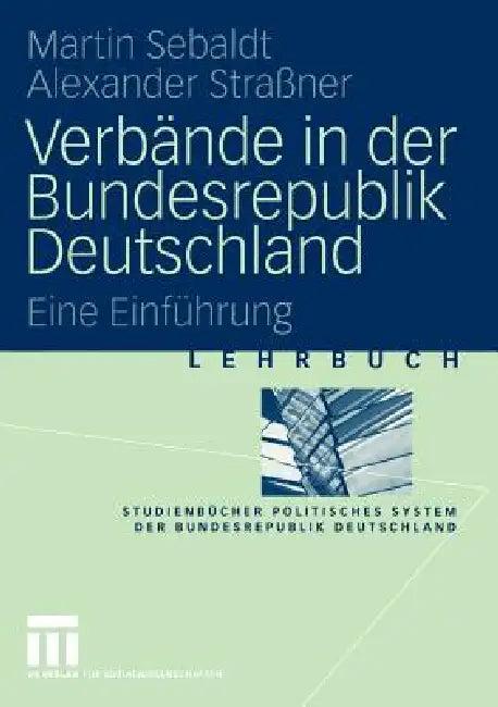 Verbände in Der Bundesrepublik Deutschland (English, Martin Sebaldt | Alexander Straßner)