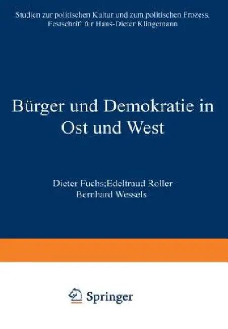 Bürger Und Demokratie in Ost Und West (English, Dieter Fuchs | Edeltraud Roller | Bernhard Weßels)