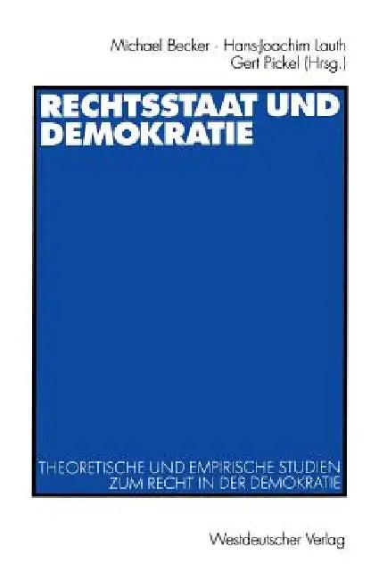 Rechtsstaat Und Demokratie (English, Michael Becker | Hans-Joachim Lauth | Gert Pickel)
