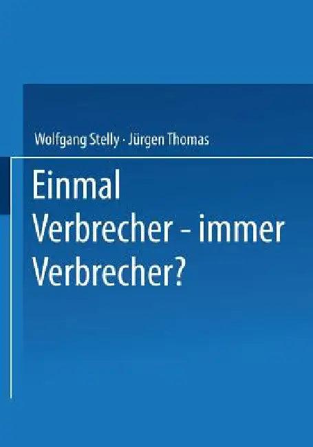 Einmal Verbrecher -- Immer Verbrecher? (English, Wolfgang Stelly | Jürgen Thomas)