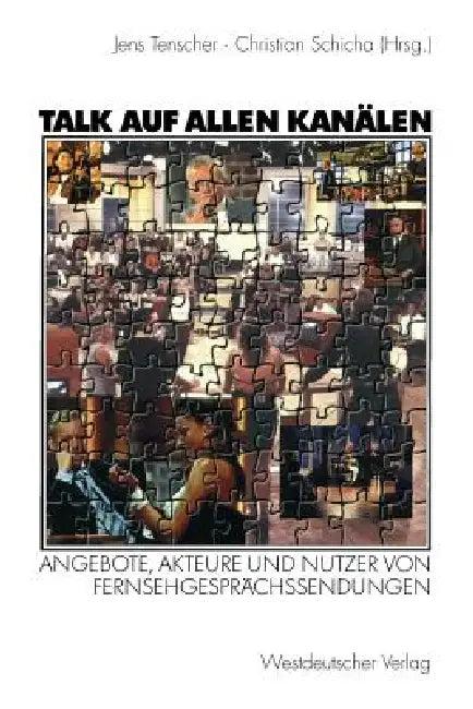 Talk Auf Allen Kanälen (English, Jens Tenscher | Christian Schicha)