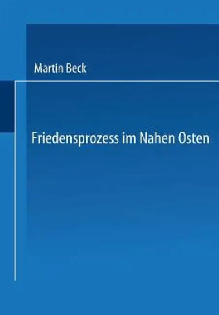 Friedensprozess Im Nahen Osten (English, Martin Beck)