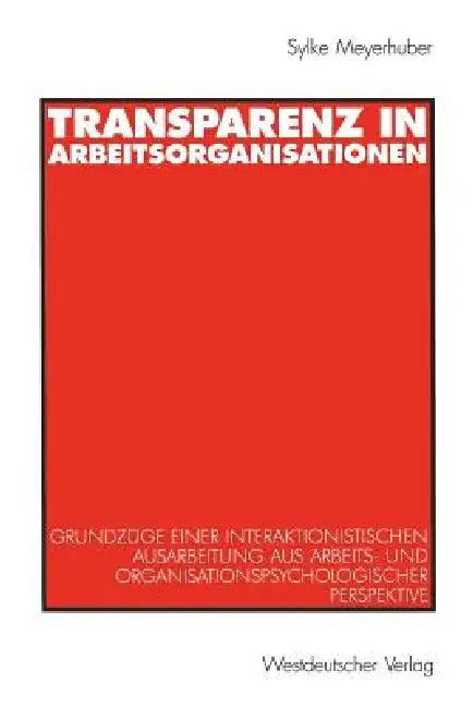 Transparenz in Arbeitsorganisationen (English, Sylke Meyerhuber)