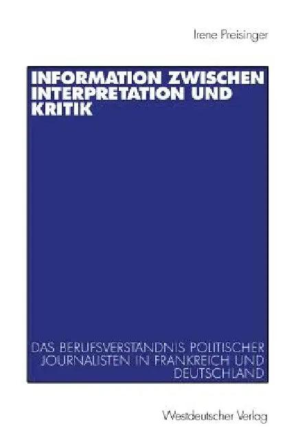 Information Zwischen Interpretation Und Kritik (English, Irene Preisinger)