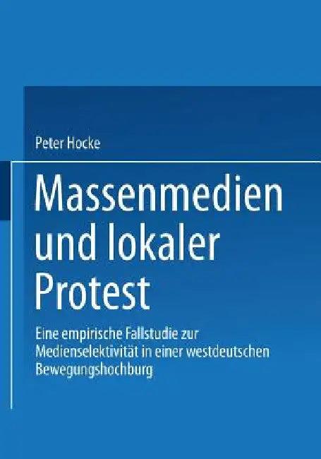 Massenmedien Und Lokaler Protest (English, Peter Hocke-Bergler)