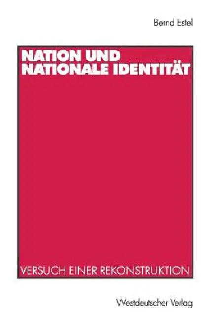 Nation Und Nationale Identität (English, Bernd Estel)