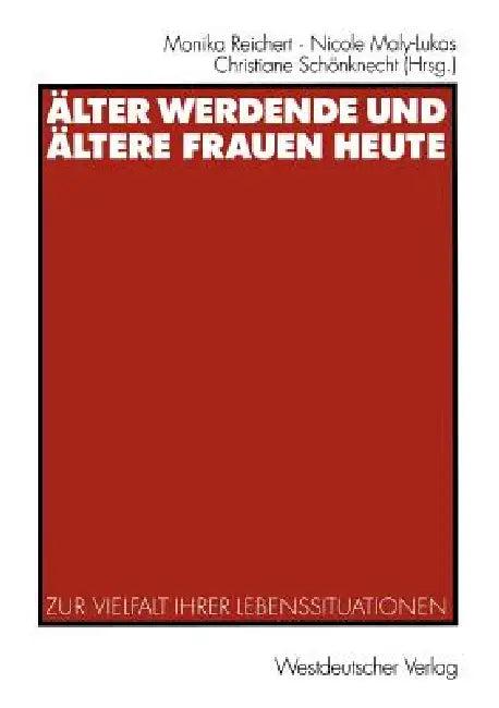 Älter Werdende Und Ältere Frauen Heute (English, Monika Reichert | Nicole Maly-Lukas | Christiane Schönknecht)