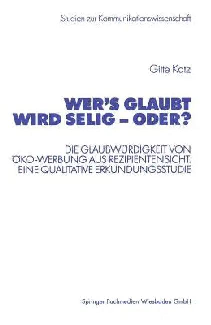 Wer's Glaubt Wird Selig -- Oder? (English, Gitte Katz)