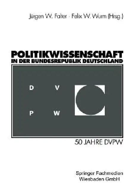 Politikwissenschaft in Der Bundesrepublik Deutschland (English, Jürgen W. Falter | Felix W. Wurm)