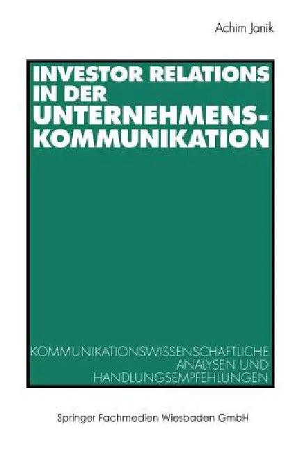 Investor Relations in Der Unternehmenskommunikation (English, Achim Janik)