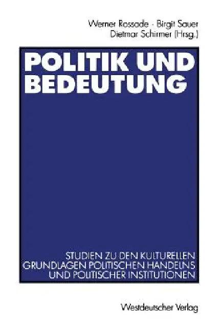 Politik Und Bedeutung (English, Werner Rossade | Birgit Sauer | Dietmar Schirmer)