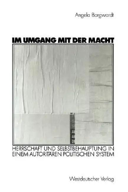 Im Umgang Mit Der Macht (English, Angela Borgwardt)