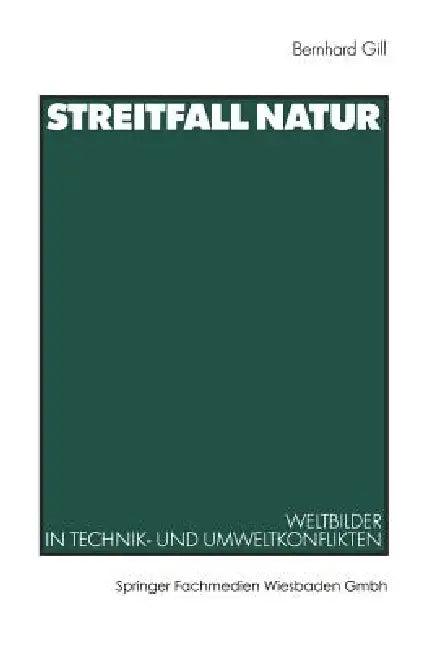 Streitfall Natur (English, Bernhard Gill)