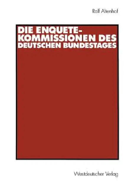 Die Enquete-Kommissionen Des Deutschen Bundestages (English, Ralf Altenhof)