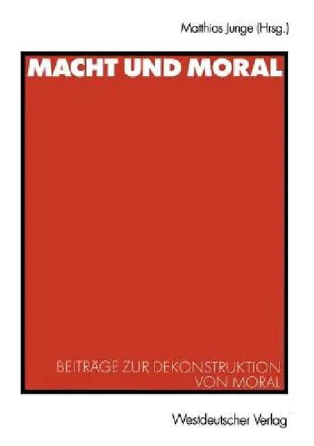 Macht Und Moral (English, Matthias Junge)