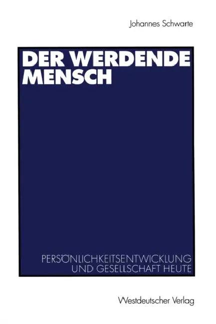Der Werdende Mensch (English, Johannes Schwarte)